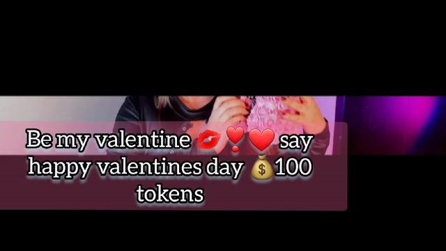 be my valentine! say happy valentine sara= 100 tokens